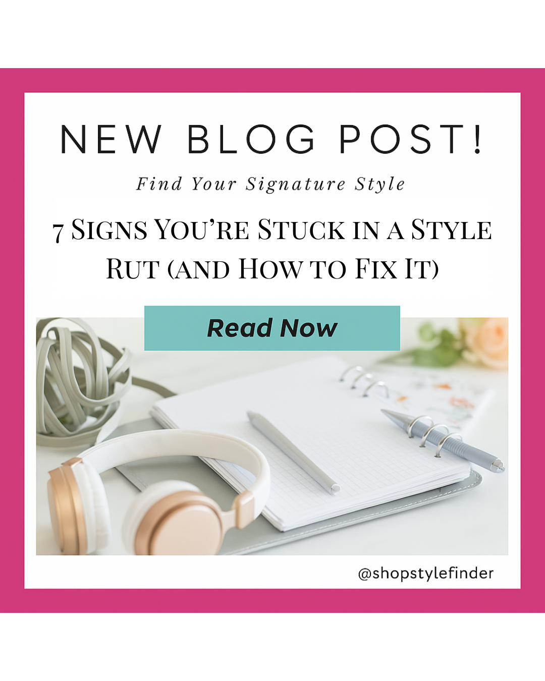 7 Signs You’re Stuck in a Style Rut (and How to Fix It)